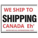 WE SHIP TO CANADA YOU PAY POST FEES