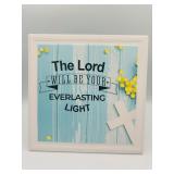 Gift The Lord will be your Everlasting Light 7"x7"