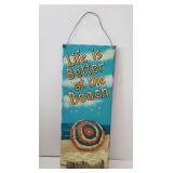 "LIFE IS BETTER AT THE BEACH" SIGN