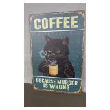 Metal sign, COFFEE Because MURDER Is WRONG (New )