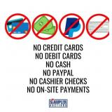 NO CREDIT CARDS / NO DEBIT CARDS / NO CASH / NO PA