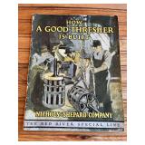 Nichols & Shepard How A Good Thresher Is Built