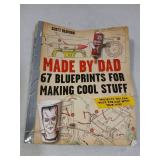 Made by Dad: 67 Blueprints for Making Cool Stuff