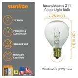 Sunlite G11 Globe Incandescent Light Bulbs, 10 Watts, 65 Lumens, Candelabra E12 Screw, 120 Volt, Dimmable, Title-20 Compliant, 2600K Warm White, Clear, 25 Pack