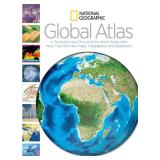 National Geographic Global Atlas: A Comprehensive Picture of the World Today With More Than 300 New Maps, Infographics, and Illustrations