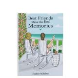 Best Friends Make the Best Memories by Heather Stillufsen â Friendship Gift Book for a Birthday, Holiday, or Thinking of You for Her from Blue Mountain Arts (English and English Edition)