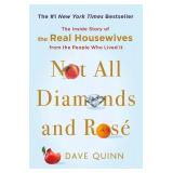 Not All Diamonds and RosÃ©: The Inside Story of The Real Housewives from the People Who Lived It