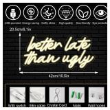 Horseneon Better Late Than Ugly Neon Led Sign, Letters Neon Signs for Wall Decor, Warm White Neon Light Sign with USB Powered for Bedroom, Windows, Living Room, Dressing Room