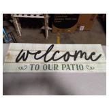 Welcome To Our Patio Sign. 24x8"