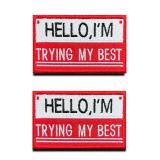 Hello I am Trying My Best Patch Hook and Loop Embroidered Funny Social Emblem Patch for Team Work Clothes Jersey Backpack Caps Travel Biker School Bag