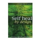 BARBARA Oï¿½NEILL SELF HEAL BY DESIGN - THE ROLE OF