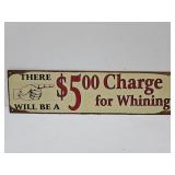 New Metal Whining Sign 19" Long