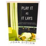 PLay it as It Lays by Joan Didion