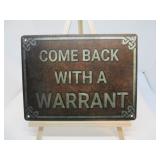 COME BACK WITH A WARRANT SMALL WOODEN SIGN - NEW