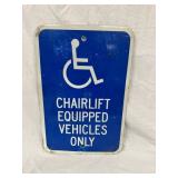 "Chairlift Equipped Vehicles Only" Handicap Sign