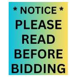 NOTICE - PLEASE READ BEFORE BIDDING