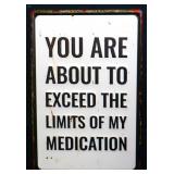 Metal Exceed Limits Of My Medication sign