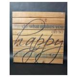 Do What Makes You Oh So Happy Wooden Sign