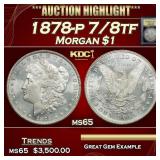 ***Major Highlight*** 1878-p 7/8tf Morgan Dollar $