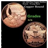 1oz .999 Fine Copper Bullion Round - Trump Style G