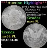 *Highlight* 1879-o Morgan Dollar Near Top Pop! $1