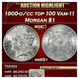 1900-o/cc top 100 Morgan Dollar Vam-11 $1 ms65+ SE