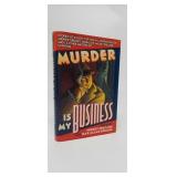 MURDER IS MY BUSINESS  EDITED BY MICKEY SPILLANE A