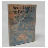 SEVEN LEAGUES TO PARADISE  RICHARD TREGASKIS