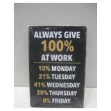 NIP 8"x 12" Metal Always Give 100% At Work Sign