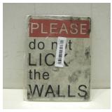 New Please Do Not Lick The Walls Sign 6"x 8"