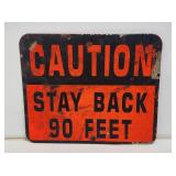 Caution Stay Back Metal Sign